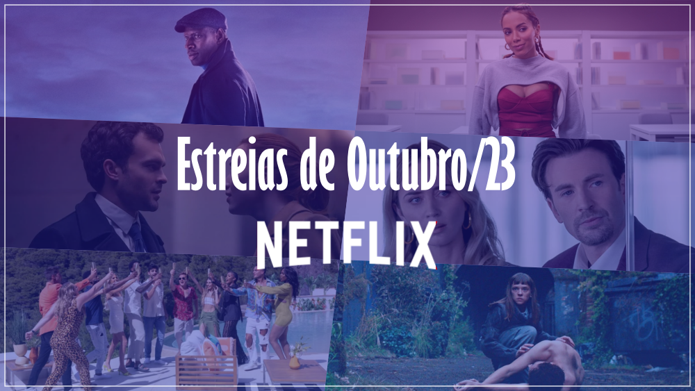 Confira as novidades que chegam na Netflix em outubro de 2023